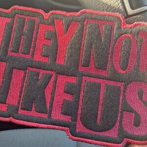 They Not Like Us! Embroidery Patch, Applique Patch, Sew-on